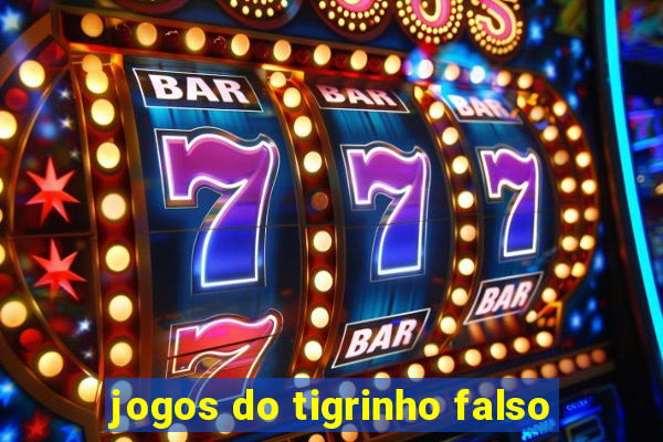 jogos do tigrinho falso